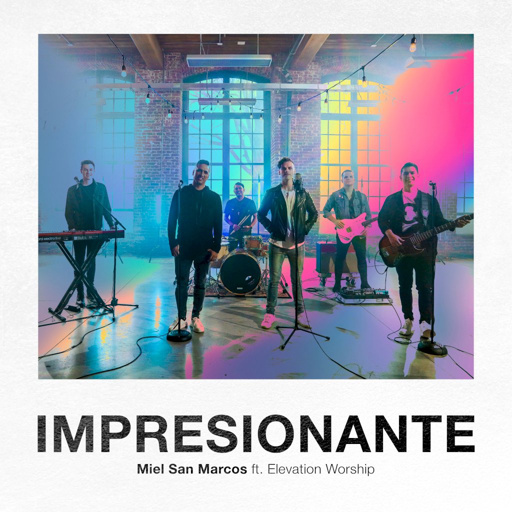 Miel San Marcos y Elevation Worship presentan «Impresionante»