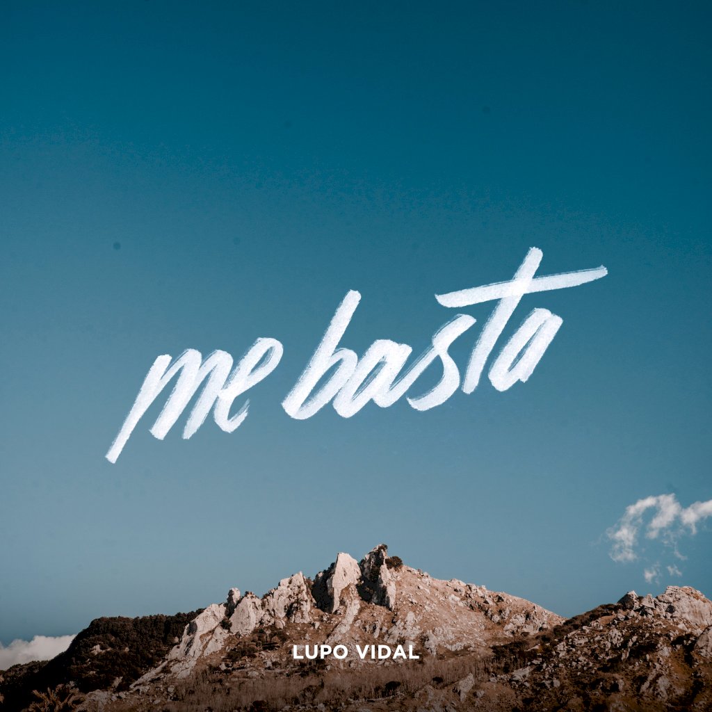 «Me basta», nuevo sencillo de alabanza de Lupo Vidal