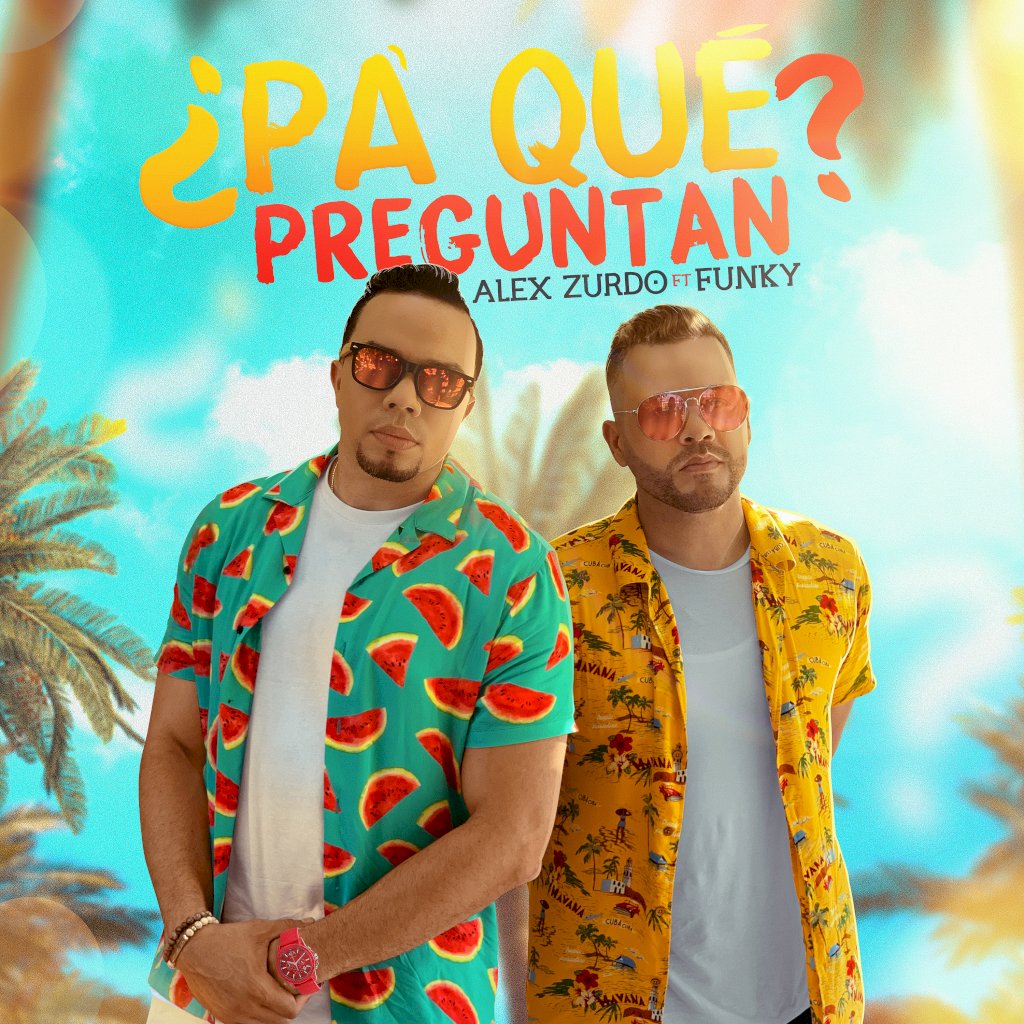 Alex Zurdo lanza junto con Funky: explosivo tema «¿Pa’ qué preguntan?»