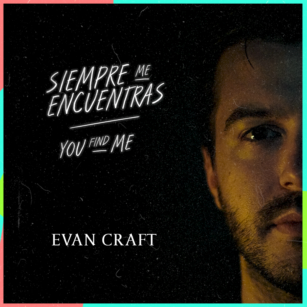 Siempre me encuentras, lo nuevo de Evan Craft