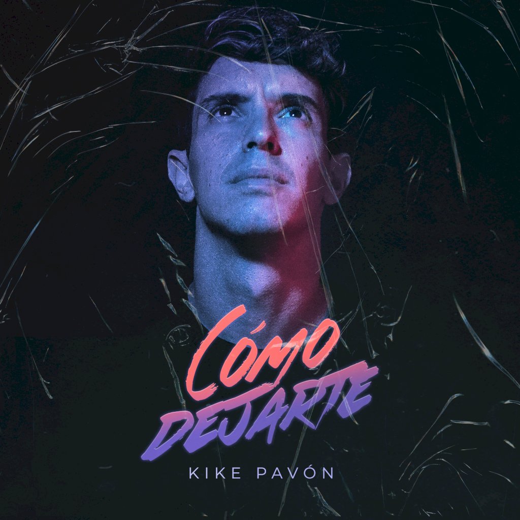 Kike Pavón lanzó el tema «Cómo dejarte»