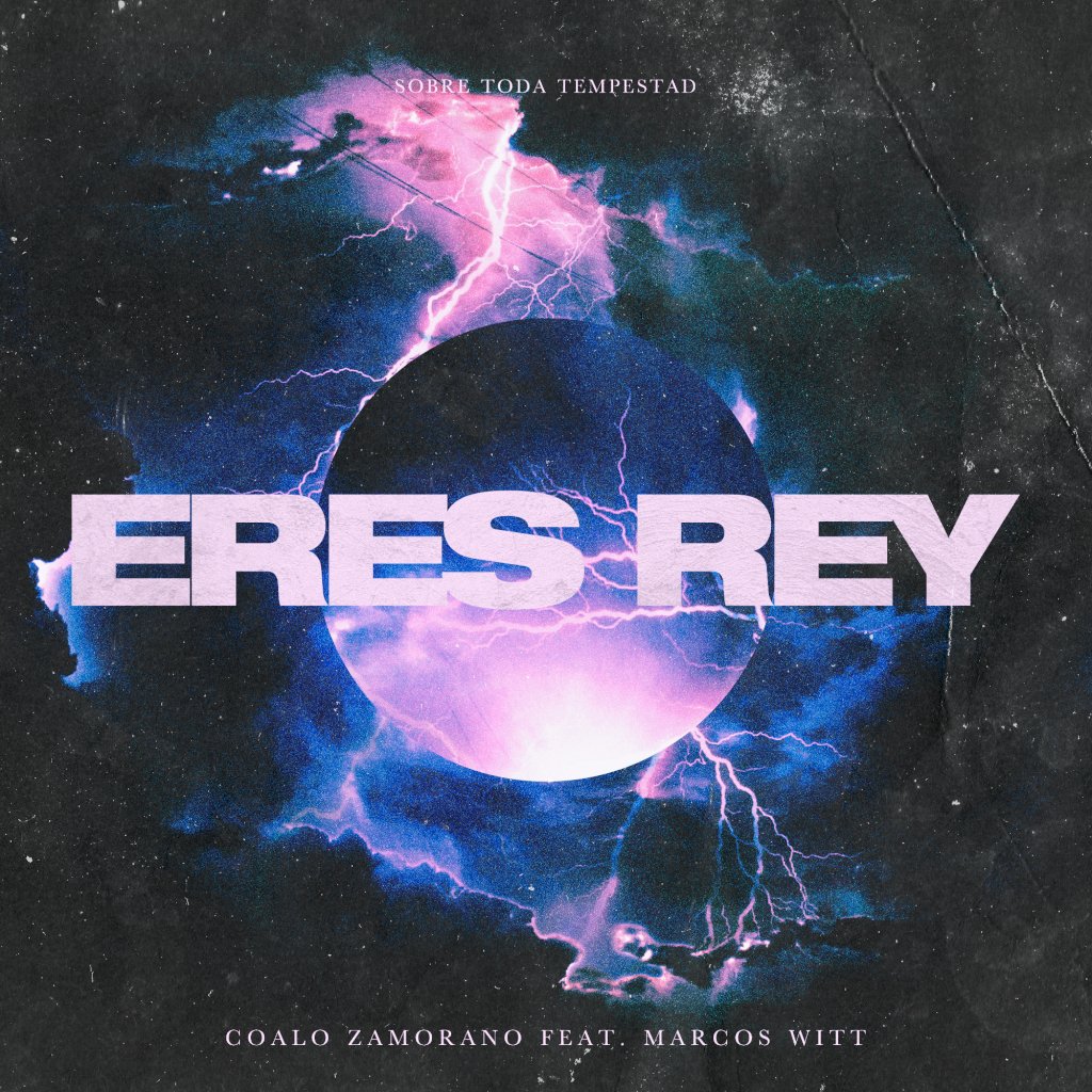 Coalo Zamorano lanza,  con Marcos Witt, nueva versión de «Eres rey»