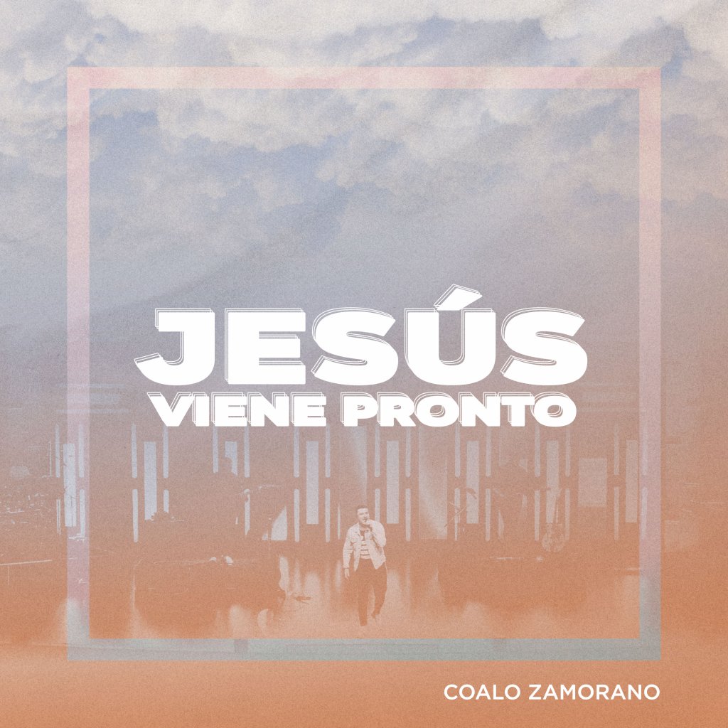 Con nuevo sencillo, Coalo Zamorano proclama que «Jesús viene pronto»