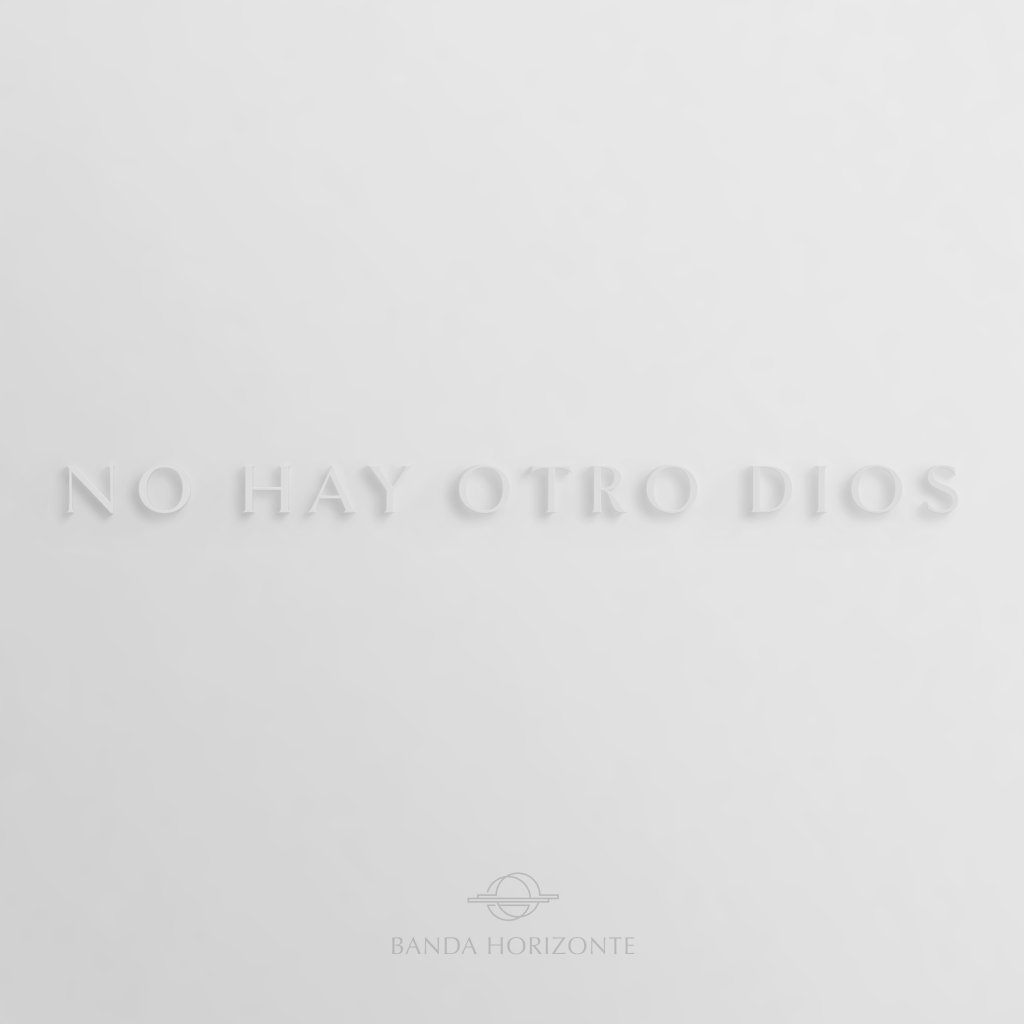 Banda Horizonte declara que «No hay otro Dios» digno de adorar